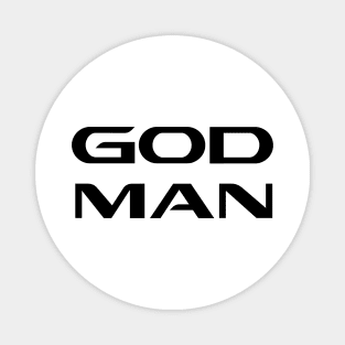 CHRISTIAN QUOTES: GOD MAN Magnet